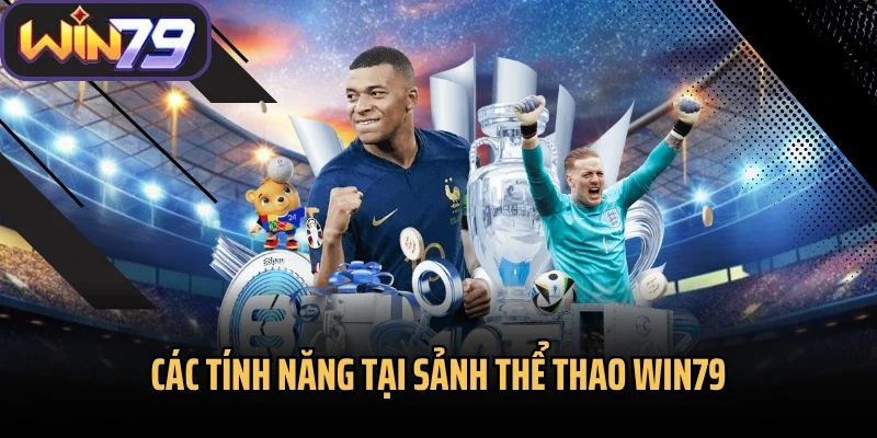 Các tính năng tại sảnh thể thao Win79