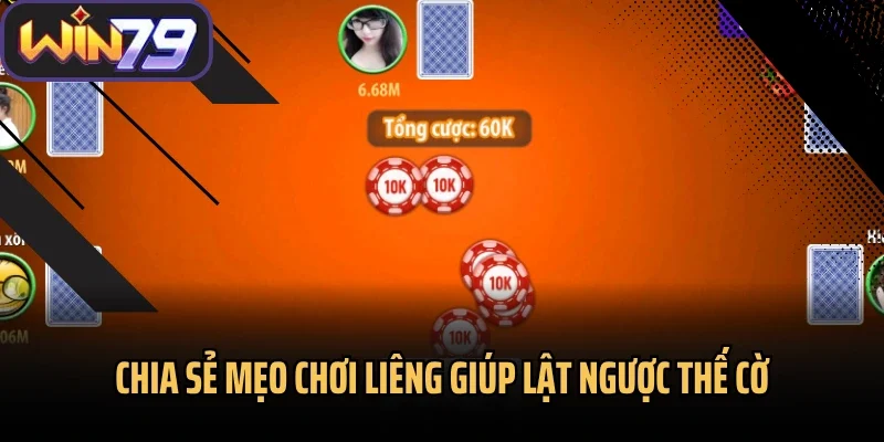 Chia sẻ mẹo chơi liêng giúp lật ngược thế cờ
