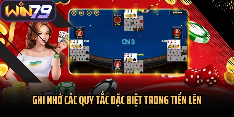 Ghi nhớ các quy tắc đặc biệt trong tiến lên