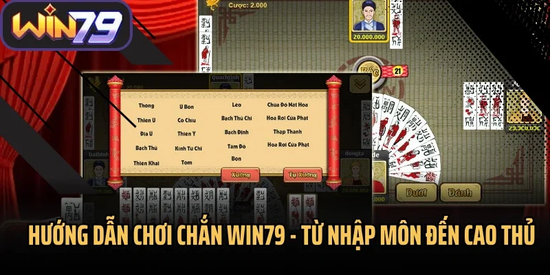 Hướng Dẫn Chơi Chắn Win79