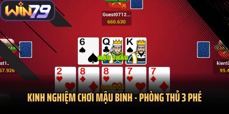Kinh nghiệm chơi Mậu Binh - phòng thủ 3 phé