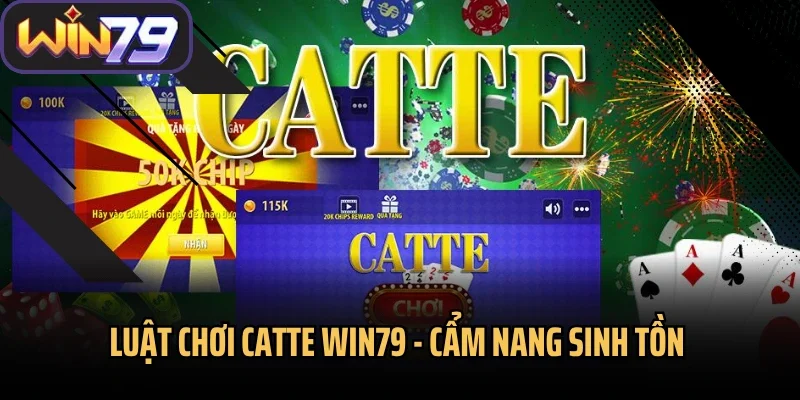 Luật Chơi Catte Win79