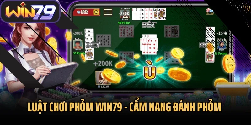 Luật chơi Phỏm Win79