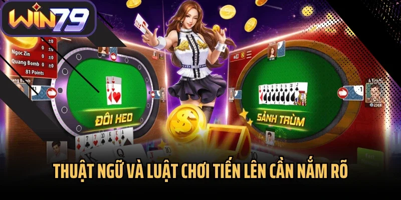 Thuật ngữ và luật chơi tiến lên cần nắm rõ