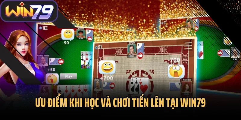 Ưu điểm khi học và chơi tiến lên tại Win79